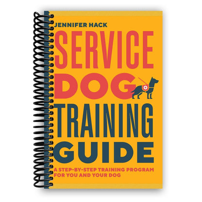 Service Dog Training Guide Spiral Bound – Step-by-Step Program to Train Your Own Psychiatric, Medical & Mobility Assistance Service Dog at Home, 166 Pages